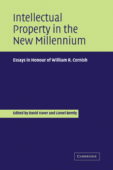 Paperback Intellectual Property in the New Millennium: Essays in Honour of William R. Cornish Book