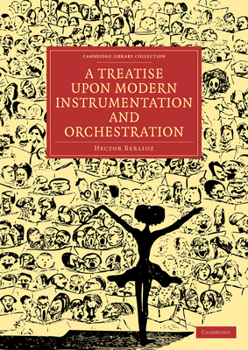 Paperback A Treatise Upon Modern Instrumentation and Orchestration Book