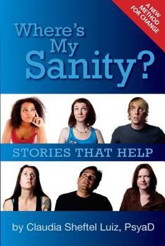 Paperback Where's My Sanity?: Stories that Help Book