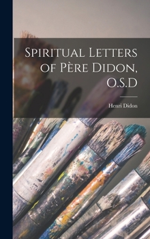 Hardcover Spiritual Letters of Père Didon, O.S.D Book
