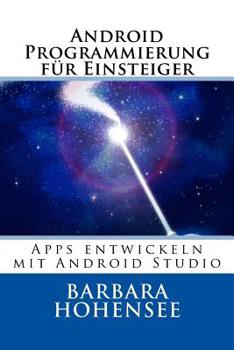 Paperback Android Programmierung für Einsteiger: Apps entwickeln mit Android Studio [German] Book