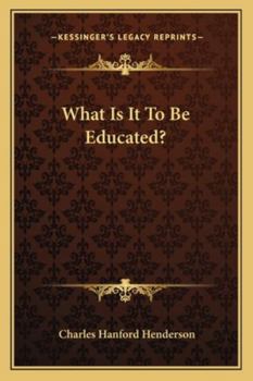 Paperback What Is It To Be Educated? Book