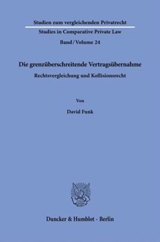 Paperback Die Grenzuberschreitende Vertragsubernahme: Rechtsvergleichung Und Kollisionsrecht [German] Book