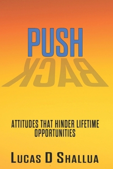 Pushback: Attitudes That Hinder Lifetime Opportunities