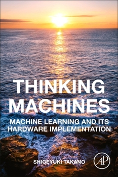 Paperback Thinking Machines: Machine Learning and Its Hardware Implementation Book