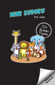 Paperback Mini Sudoku For Kids: Pocket Size Sudoku Puzzle Book For Smart Kids. Difficulty Level Ranging From Easy To Medium (Solutions Included) Book