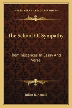 Paperback The School Of Sympathy: Reminiscences In Essay And Verse Book