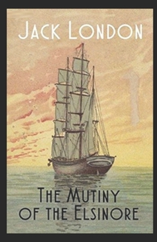The Mutiny of the Elsinore Illustrated