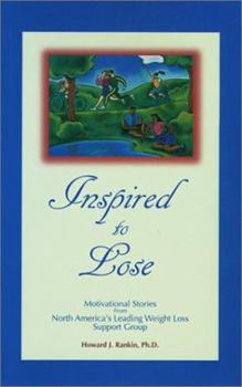 Paperback Inspired to Lose: Motivational Stories from North America's Lading Weight Loss Support Group Book