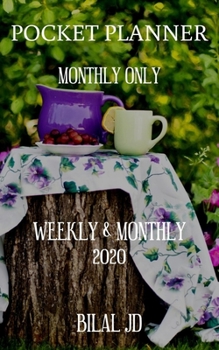 Pocket Planner Monthly Only: Weekly Monthly Planner 2020: 2020 Calendar: Jan 1st - Dec 31