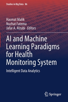 Paperback AI and Machine Learning Paradigms for Health Monitoring System: Intelligent Data Analytics Book