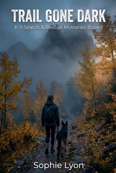 Trail Gone Dark (K-9 Search & Rescue Mysteries)