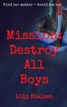 Paperback Mission: Destroy All Boys: Mission series (book one) Book