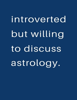 Paperback Introverted But Willing To Discuss Astrology: Blank Notebook 8.5x11 100 pages Scrapbook Sketch NoteBook Book