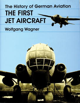 Hardcover The History of German Aviation: The First Jet Aircraft Book