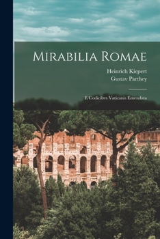 Paperback Mirabilia Romae: E Codicibvs Vaticanis Emendata [Italian] Book