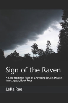 Sign of the Raven: A Case from the Files of Cheyenne Bruce, Private Investigator, Book Four (The Cheyenne Bruce Sign Series)