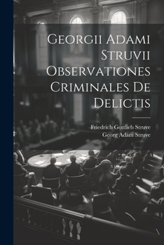 Paperback Georgii Adami Struvii Observationes Criminales De Delictis Book