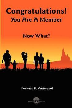 Paperback Congratulations! You Are A Member Now What? Book