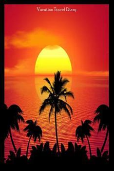 Paperback Vacation Travel Diary: Sunset View Appreciation Travel Bucket List Memory Book