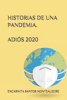 Paperback Historias de Una Pandemia. Adiós 2020 [Spanish] Book