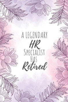 Paperback A Legendary HR Specialist Has Retired: HR Specialist Gifts, Notebook for HR Specialist, HR Specialist Gifts, Gifts for HR Specialists Book