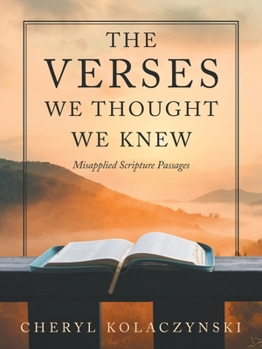 Paperback The Verses We Thought We Knew: Misapplied Scripture Passages Book