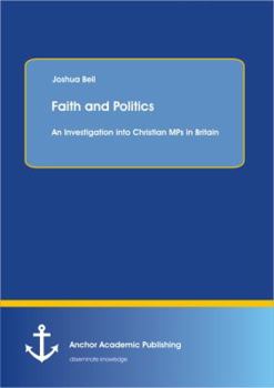 Faith and Politics: An Investigation Into Christian Mps in Britain