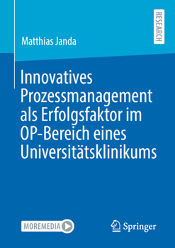 Paperback Innovatives Prozessmanagement ALS Erfolgsfaktor Im Op-Bereich Eines Universitätsklinikums [German] Book