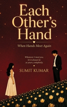 EACH OTHER'S HAND: WHEN HANDS MEET AGAIN