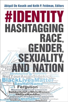 Paperback #Identity: Hashtagging Race, Gender, Sexuality, and Nation Book