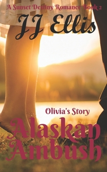 Paperback Alaskan Ambush: A Sunset Destiny Romance - Book Two Book