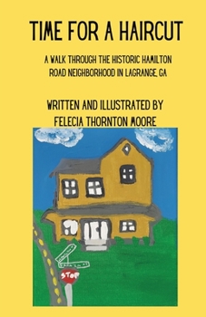 Paperback Time for a Haircut: A Walk Through the Historic Hamilton Road Neighborhood in LaGrange, GA Book