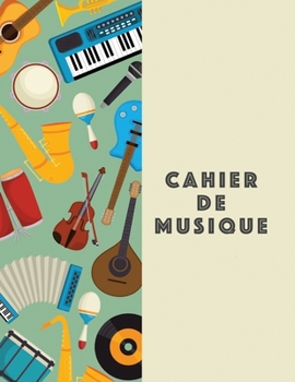 Cahier De Musique: Musiciens Composition Livre Instrument Manuscrit Personnel Papier Piano Guitare Standard 13 portées Grand Carnet / Journal Cadeau ... souple, Finition mate. (French Edition)
