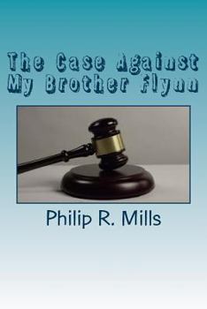 Paperback The Case Against My Brother Flynn Book