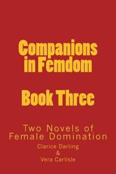 Paperback Companions in Femdom - Book Three: Two Novels of Female Domination Book