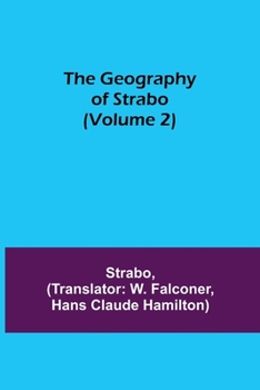 The Geography Of Strabo; Volume 2