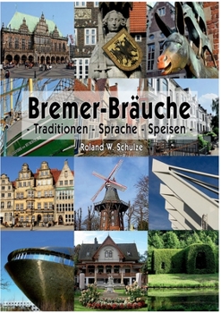 Paperback Bremer-Bräuche: Traditionen - Sprache - Speisen [German] Book