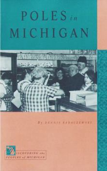 Poles in Michigan (Discovering the People of Michigan) - Book  of the Discovering the Peoples of Michigan (DPOM)