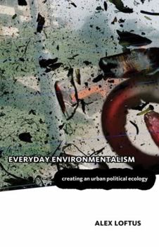 Paperback Everyday Environmentalism: Creating an Urban Political Ecology Book