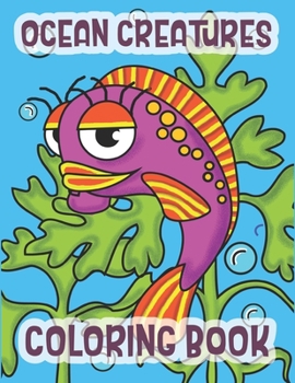 Paperback Ocean Creatures Coloring Book: Marine Life Animals Of The Deep Ocean [Large Print] Book