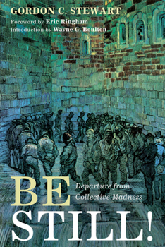 Paperback Be Still!: Departure from Collective Madness Book
