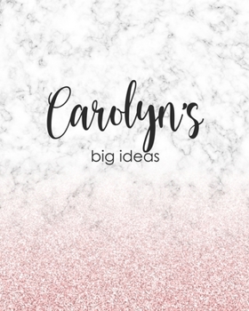Carolyn's Big Ideas: Personalized Notebook - 8x10 Lined Women's Journal