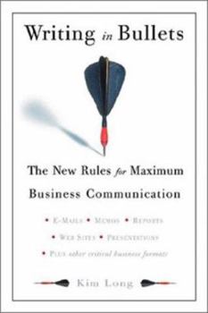Paperback Writing in Bullets: The New Rules for Maximum Business Communication Book