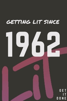 Paperback Getting Lit since 1962 Notebook Birthday Gift: Lined Notebook / Journal Gift, 120 Pages, 6x9, Soft Cover, Matte Finish Book