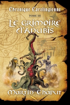 Paperback Chronique carolingienne T.03: Le grimoire d'Anubis [French] Book