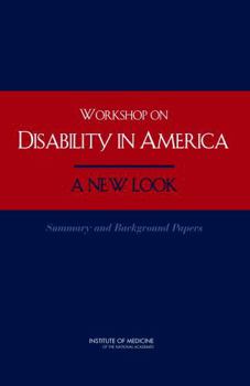 Workshop on Disability in America: A New Look - Summary and Background Papers