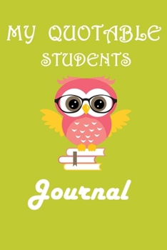 My Quotable Students Journal: Lined Journal, 120 Pages, 6 x 9, Soft Cover, Matte Finish