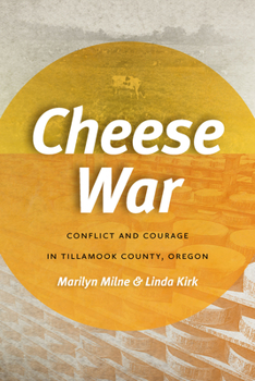 Paperback Cheese War: Conflict and Courage in Tillamook County, Oregon Book