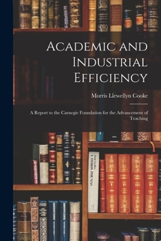 Paperback Academic and Industrial Efficiency; a Report to the Carnegie Foundation for the Advancement of Teaching Book